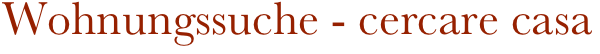 Wohnungssuche - cercare casa