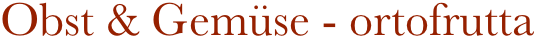 Obst & Gemüse - ortofrutta
