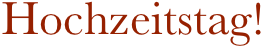 Hochzeitstag!