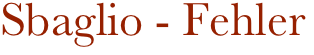 Sbaglio - Fehler